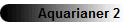 Aquarianer 2